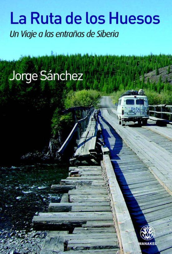 La Ruta De Los Huesos: Un Viaje A Las Entrañas De Siberia