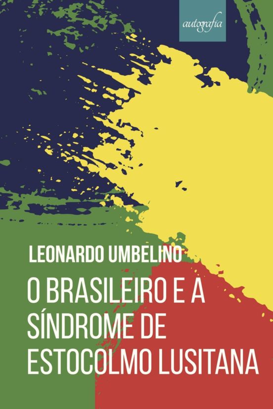 O Brasileiro E A Síndrome De Estocolmo Lusitana