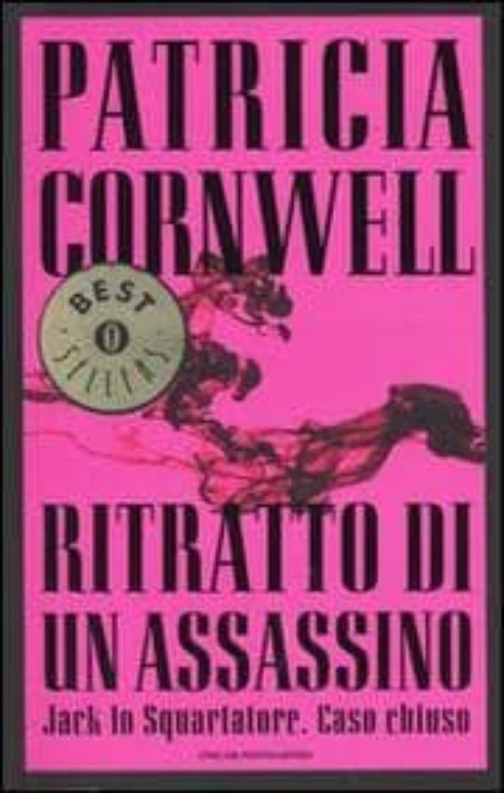 Ritratto Di Un Assassino. Jack Lo Squartatore. Caso Chiuso