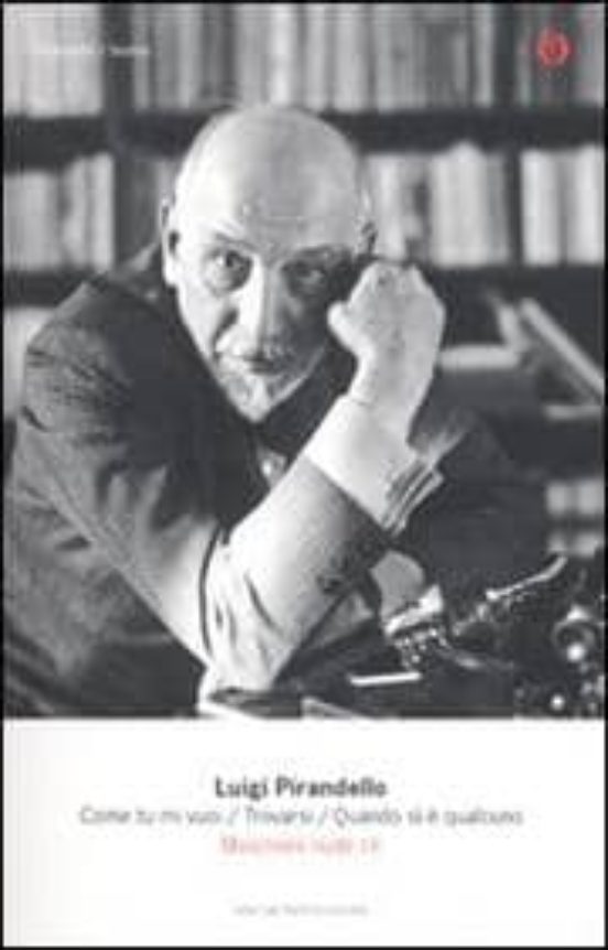 Come Tu Mi Vuoi:trovarsiquando Si E Qualcuno