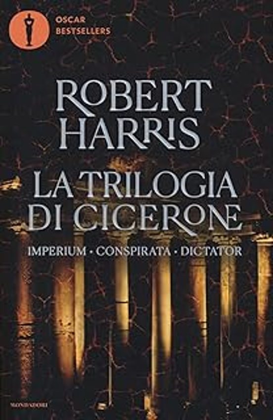 La Trilogia Di Cicerone: Imperium-Conspirata-Dicatator