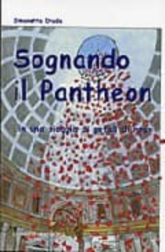 Sognando Il Pantheon In Una Pioggia Di Petali Di Rose