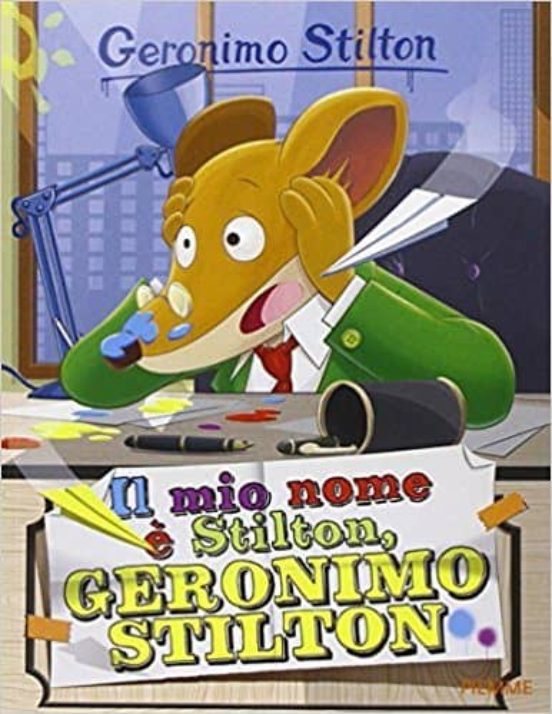 Il Mio Nome È Stilton Geronimo Stilton