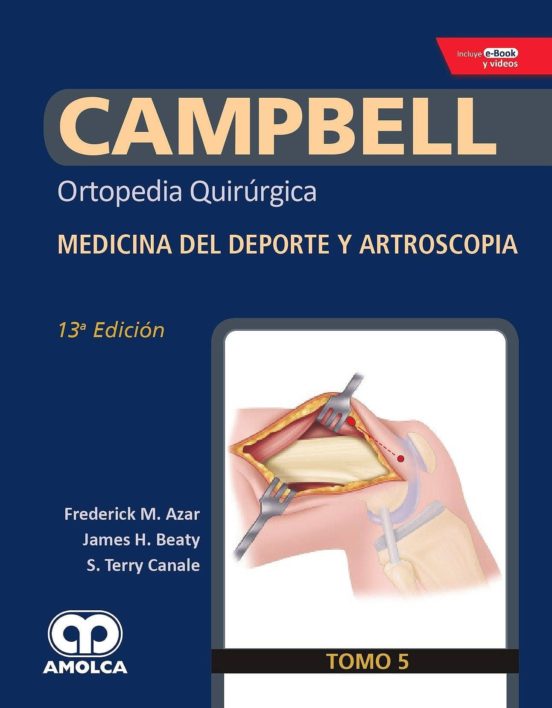 Campbell Ortopedia Quirurgica : Medicina Del Deporte Y Artrosc