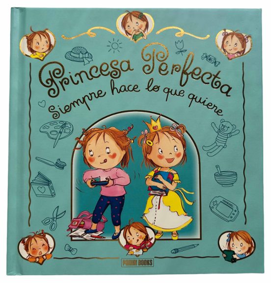 Princesa perfecta siempre hace lo que quiere