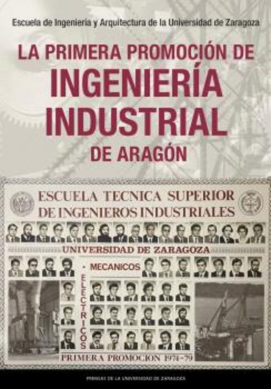 La primera promoción de Ingeniería Industrial de Aragón
