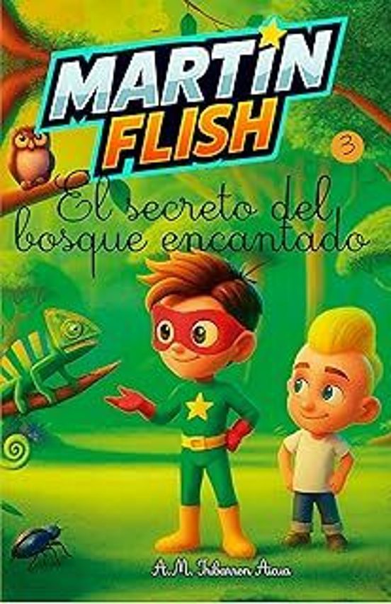 Martín Flish 3. El Secreto del Bosque Encantado
