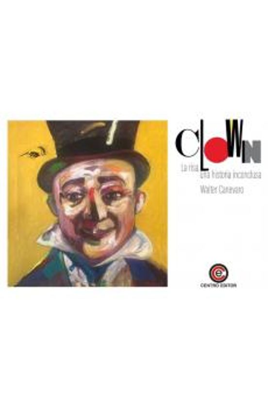 Clown La Risa Una Historia Inconclusa