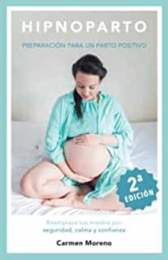 Hipnoparto: Preparacion Para Un Parto Positivo