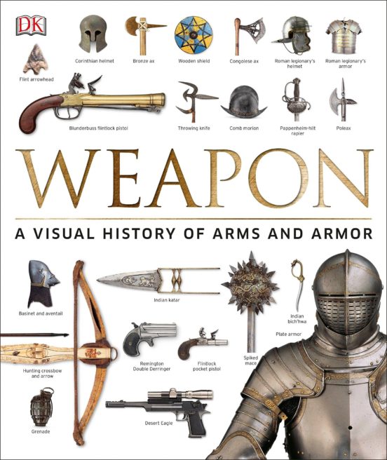 Weapon: A Visual History Of Arms And Armor