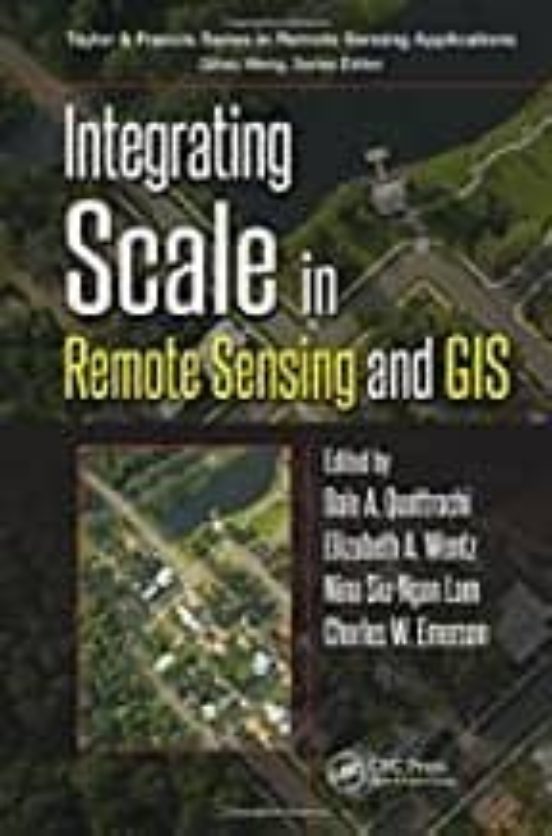 Integrating Scale In Remote Sensing And Gis