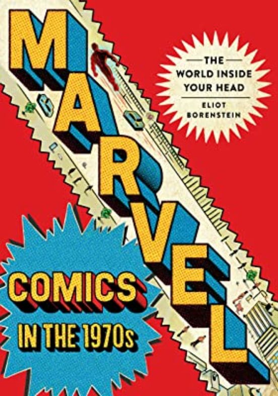 Marvel Comics In The 1970s: The World Inside Your Head