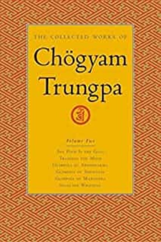 The Collected Works Of Chögyam Trungpa Volume 2: The Path Is The Goal