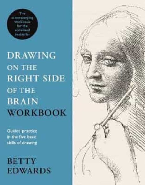 Drawing On The Right Side Of The Brain Workbook: The Companion Workboo