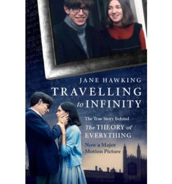Travelling To Infinity. The True Story Behind The Theory Of Every Thin