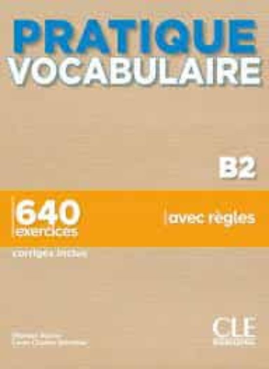 Pratique Vocabularire Niveau B2 - Livre + Corriges + Audio En Ligne