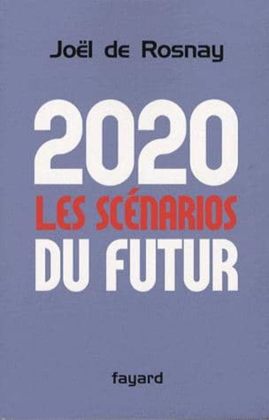 2020 les Scénarios du Futur: Comprendre le Monde Qui Vient