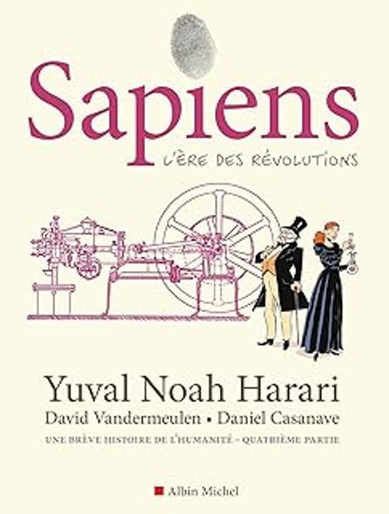 Sapiens : Une Brève Histoire de L Humanité. Vol. 4. L Ère des Révoluti