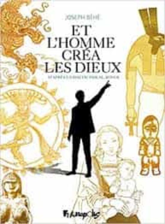 Et L Homme Crea Les Dieux