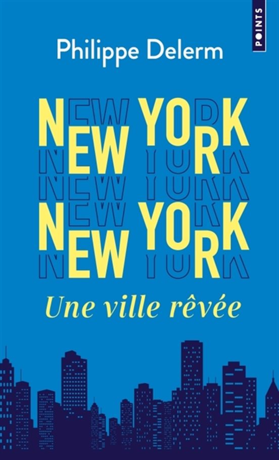 New York New York : Une Ville Revee