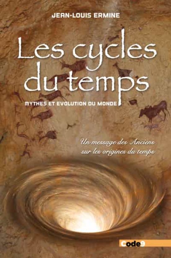 Les Cycles Du Temps - Mythes Et Evolution Du Monde - Un Message D Es A