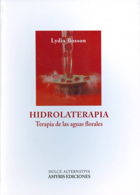 Hidrolaterapia: Terapia De Las Aguas Florales