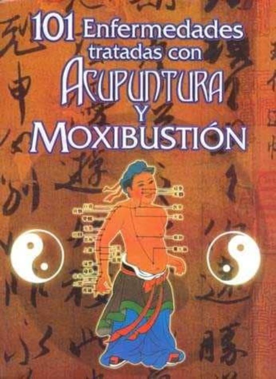 101 Enfermedades Tratadas Con Acupuntura Y Moxibustion