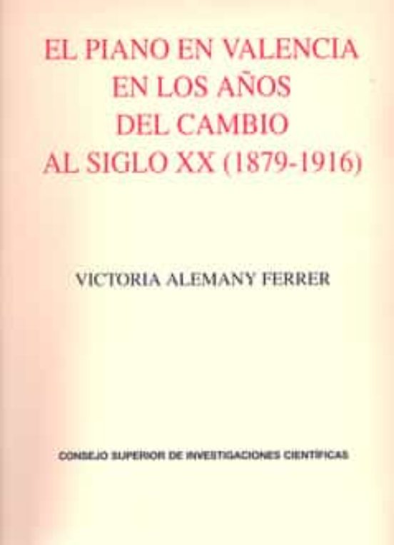 El Piano En Valencia En Los Años Del Cambio Al Siglo Xx