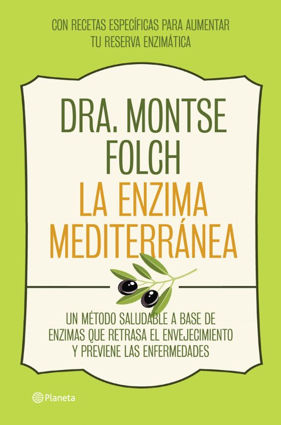 La Enzima Mediterranea: Un Metodo Saludable Que Retrasa El Enveje Cimi