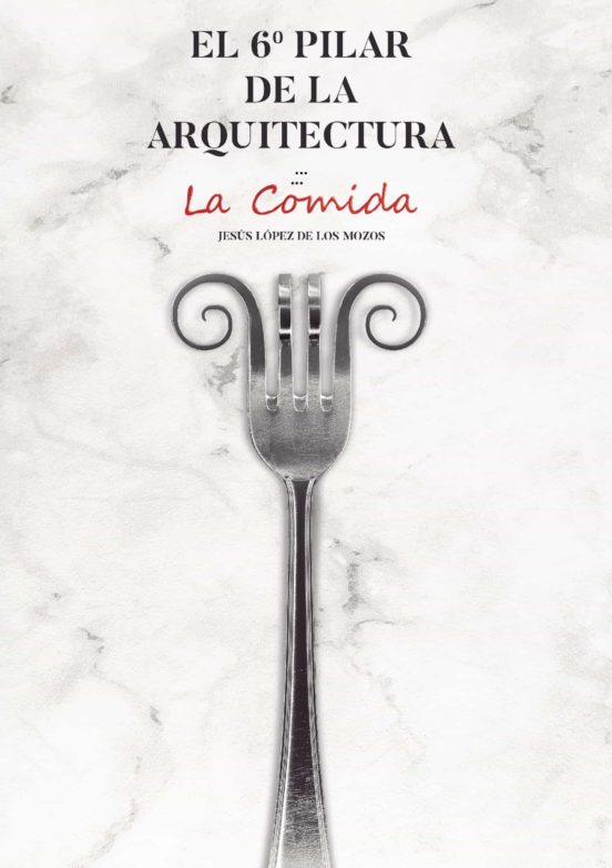 El 6ú Pilar De La Arquitectura. La Comida