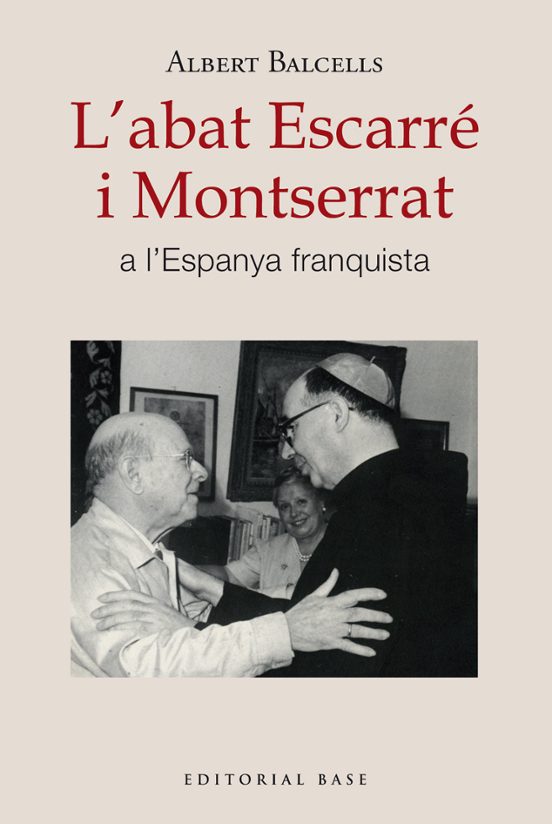 L'abat Escarré I Montserrat A L'Espanya Franquista