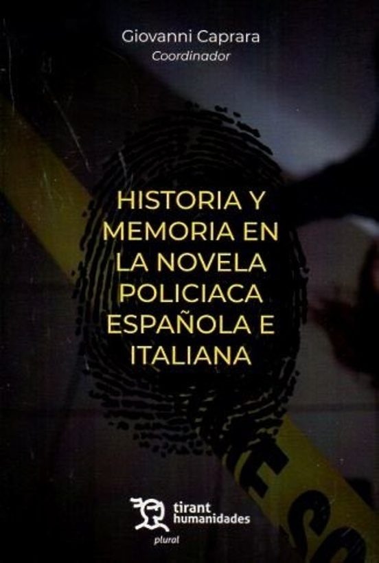Historia Y Memoria En La Novela Policiaca Española E Italiana