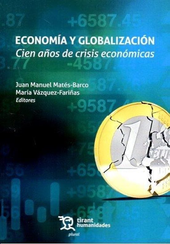 Economía Y Globalización. Cien Años De Crisis Económicas
