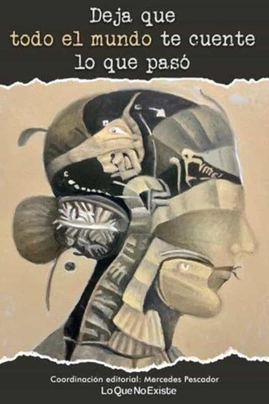 Deja Que Todo el Mundo Te Cuente lo Que Pasó. Escrito por Autores y Au