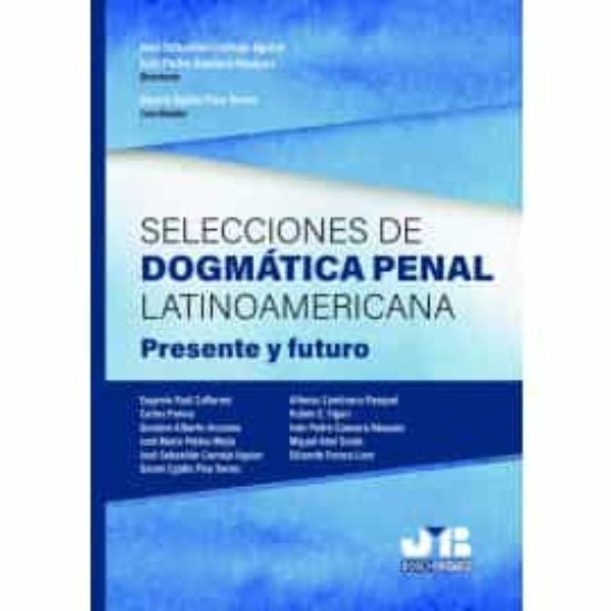 Selecciones De Dogmática Penal Latinoamericana
