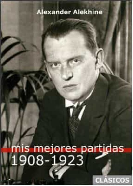 Mis Mejores Partidas 1908-1923