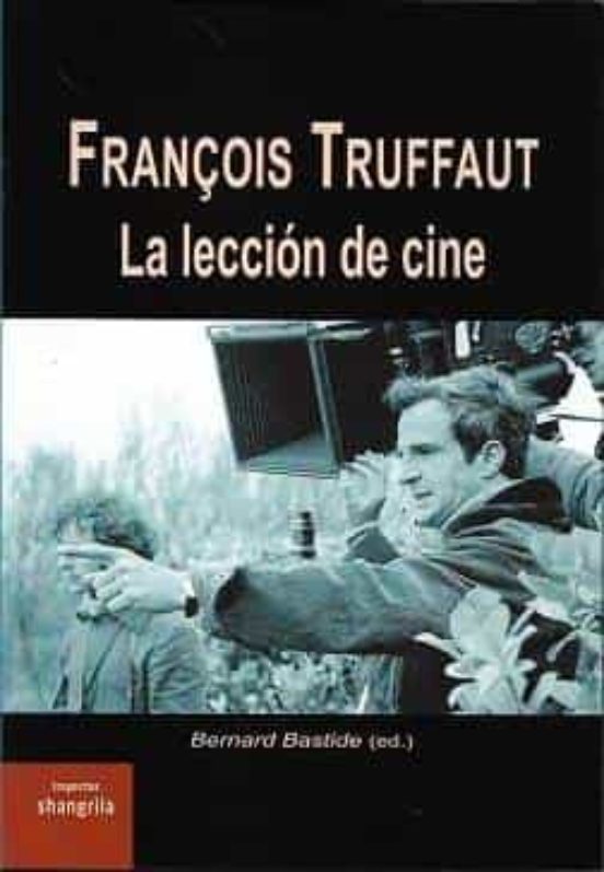 François Truffaut. La Lección De Cine