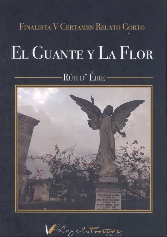 El Guante Y La Flor. Finalista Y Certamen Relato Corto