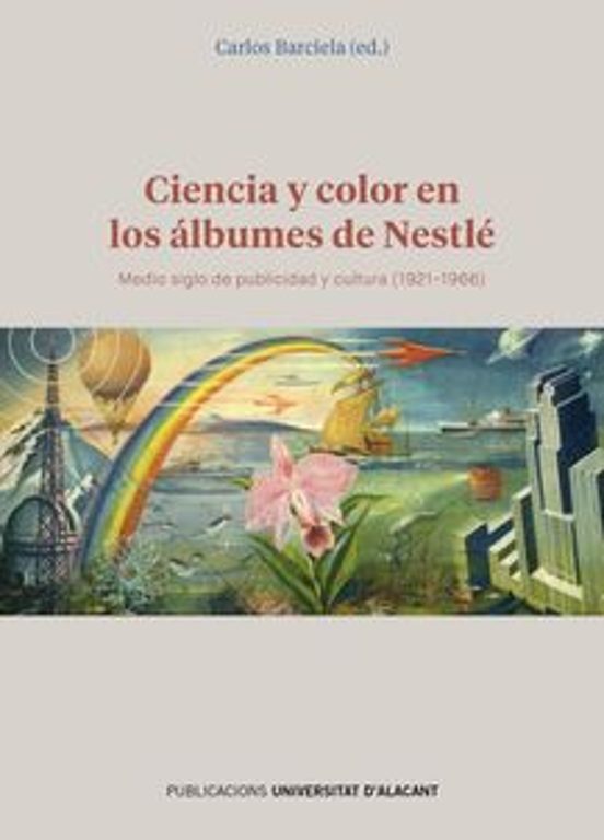 Ciencia Y Color En Los Albumes De Nestle: Medio Siglo De Publicidad Y