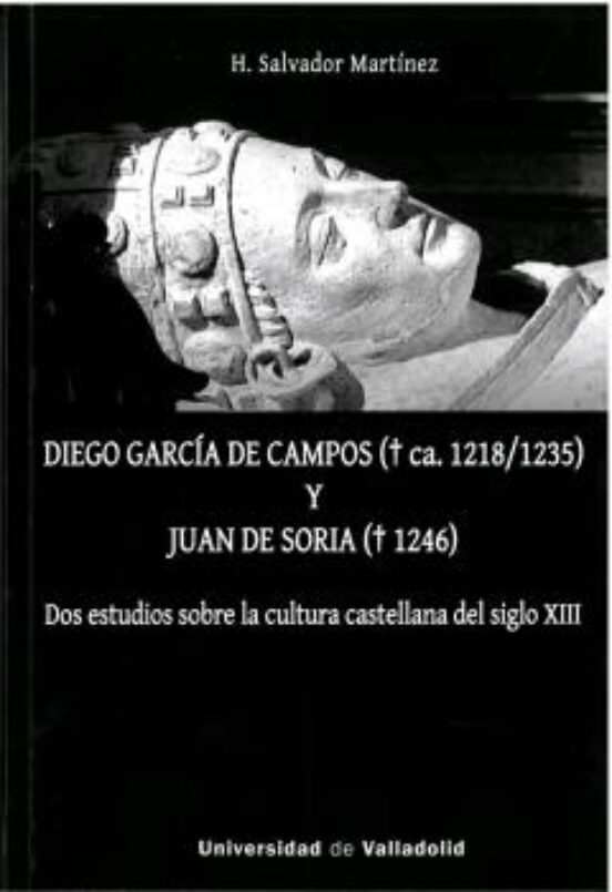 Diego García de Campos y Juan de Soria. Dos estudios sobre la cultura castellana del siglo XIII