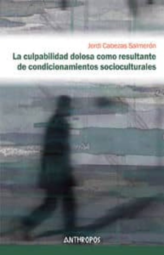 La Culpabilidad Dolosa Como Resultante De Condicionamientos Socioculturales