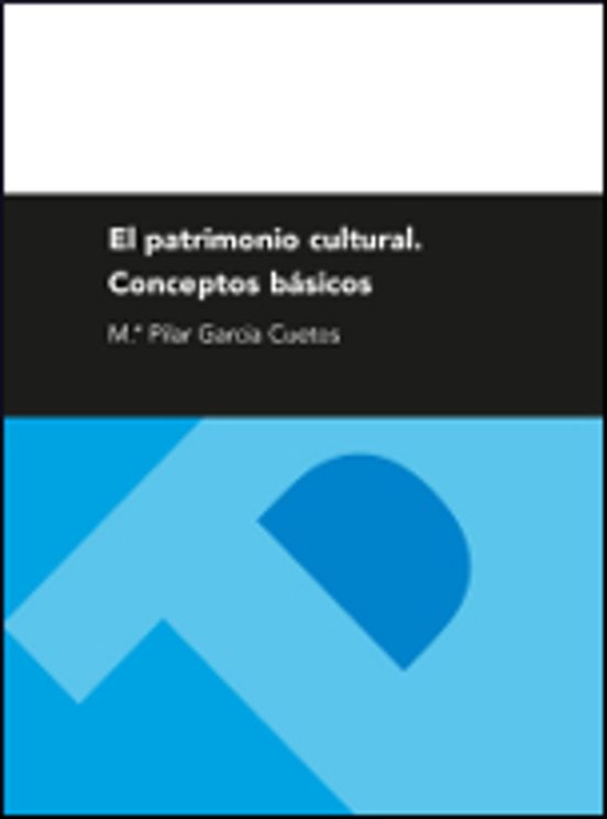 El Patrimonio Cultural. Conceptos Básicos