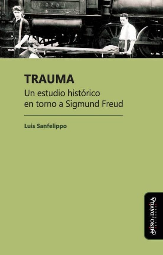 Trauma: Un Estudio Histórico En Torno A Sigmund Freud