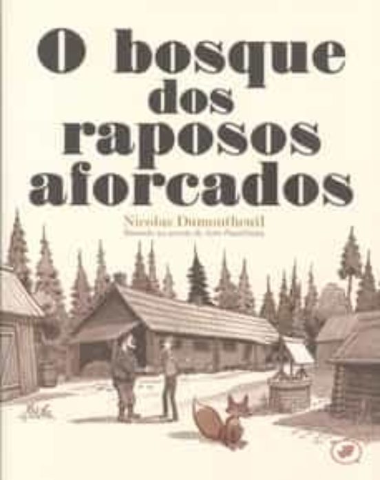O Bosque Dos Raposos Aforcados