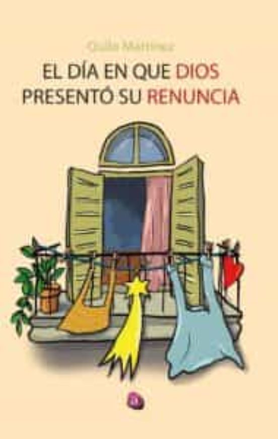 El Dia En Que Dios Presento Su Renuncia