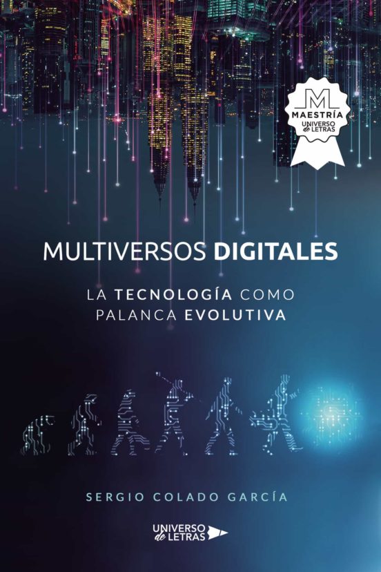 Multiversos Digitales La Tecnología Como Palanca Evolutiva