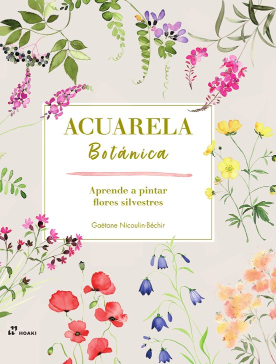 Acuarela Botánica . Aprende A Pintar Flores Silvestres