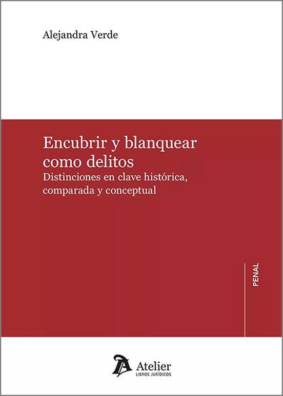 Encubrir Y Blanquear Como Delitos.distinciones En Clave Histórica Comp
