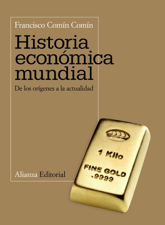 Historia Economica Mundial: De Los Origenes A La Actualidad