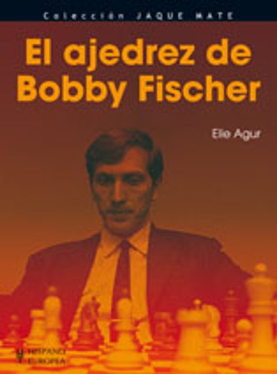 El Ajedrez De Bobby Fischer